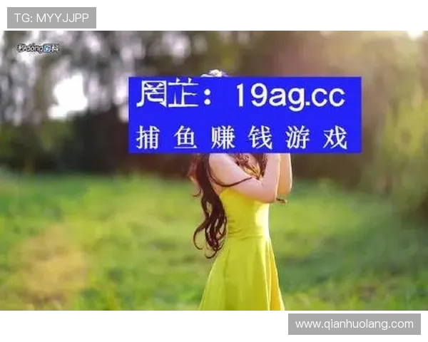 找到最可靠的ag捕鱼试玩登录线路推荐指南帮助玩家轻松应对登录难题高效开启游戏旅程 找到最可靠的ag捕鱼试玩登录线路推荐指南帮助玩家轻松应对登录难题高效开启游戏旅程